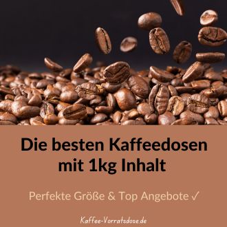 Kaffeedose 1 kg - Perfekte Größe und Top Angebote
