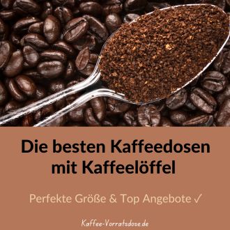 Kaffeedose mit Löffel - Top Angebote für Kaffeeliebhaber