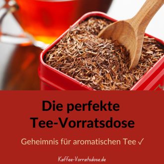 Die perfekte Tee-Vorratsdose - Geheimnis für aromatischen Tee